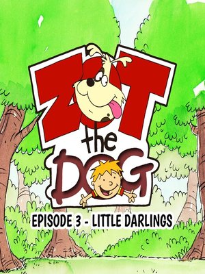 cover image of Zot the Dog: Episode 3 - Little Darlings